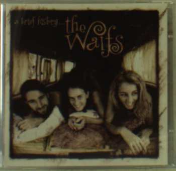 2CD The Waifs: A Brief History...