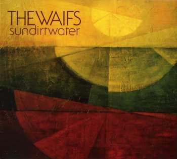 CD The Waifs: Sundirtwater