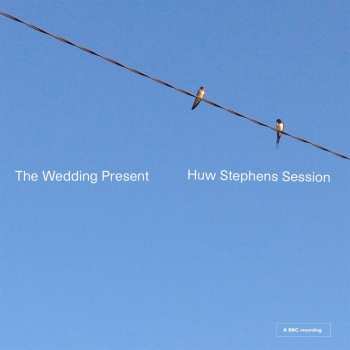 CD The Wedding Present: Huw Stephens Session