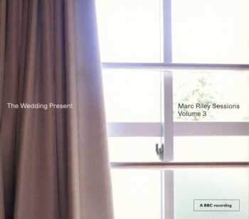 CD The Wedding Present: Marc Riley Sessions Volume 3