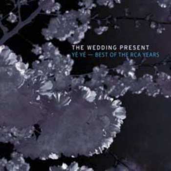 Album The Wedding Present: Yé Yé (The Best Of The RCA Years)