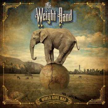 CD The Weight Band: World Gone Mad