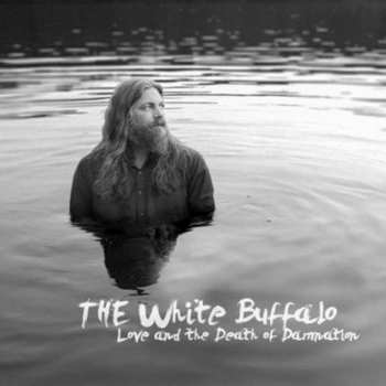 CD The White Buffalo: Love And The Death Of Damnation DLX