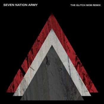 SP The White Stripes: Seven Nation Army (The Glitch Mob Remix)