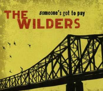 Album The Wilders: Someone's Got To Pay