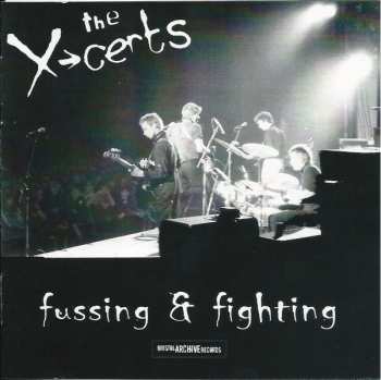 CD The X-Certs: Fussing & Fighting