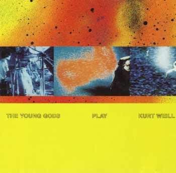 CD The Young Gods: The Young Gods Play Kurt Weill