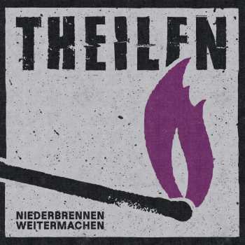 Album Theilen: Niederbrennen Weitermachen