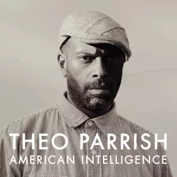 Theo Parrish: American Intelligence