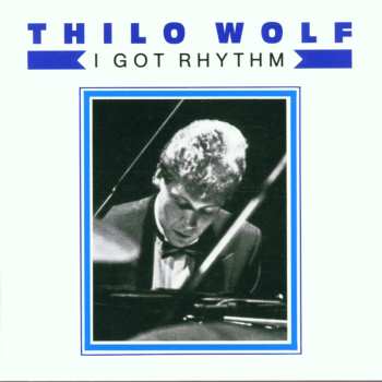 CD Thilo Wolf: I Got Rhythm