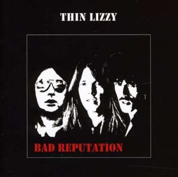 CD Thin Lizzy: Bad Reputation