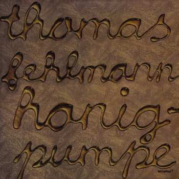 Album Thomas Fehlmann: Honigpumpe
