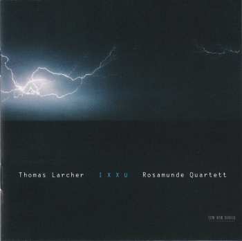 CD Thomas Larcher: IXXU