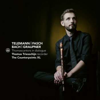 CD Thomas Triesschijn: Telemann / Fasch / Bach / Graupner: Thomascantors In Dialogue
