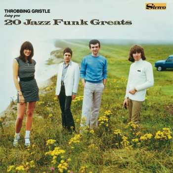LP Throbbing Gristle: 20 Jazz Funk Greats