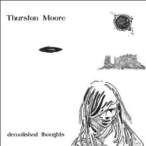 CD Thurston Moore: Demolished Thoughts
