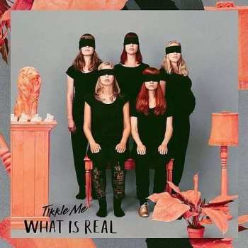 LP Tikkle Me: What Is Real