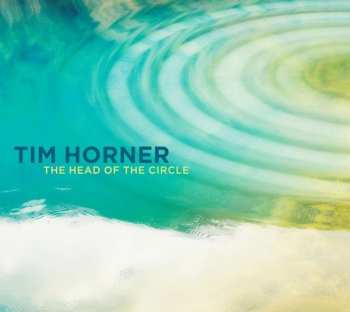 CD Tim Horner: The Head Of The Circle