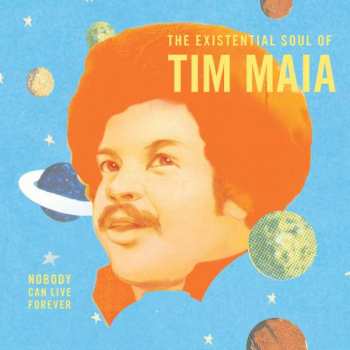 2LP Tim Maia: Nobody Can Live Forever (The Existential Soul Of Tim Maia)