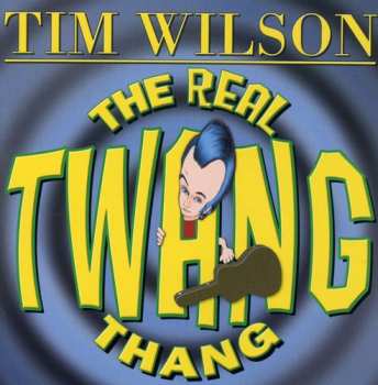 Album Tim Wilson: The Real Twang Thang