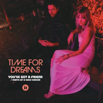 Time For Dreams: You've Got A Friend