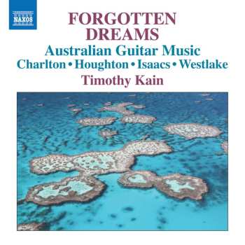 CD Timothy Kain: Forgotten Dreams - Australian Guitar Music