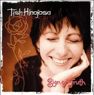 Tish Hinojosa: Sign Of Truth