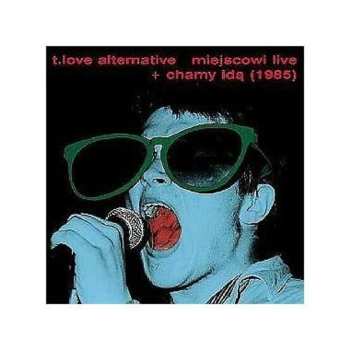 Album T.Love: Miejscowi Live + Chamy Idą (1985)