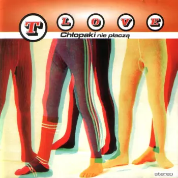 T.Love: Chłopaki Nie Płaczą