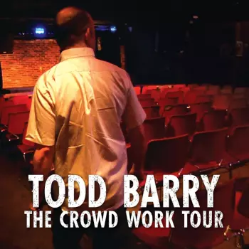 Todd Barry: Crowd Work Tour