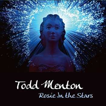Album Todd Menton: Rosie In The Stars