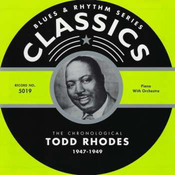 CD Todd Rhodes: The Chronological Todd Rhodes 1947-1949