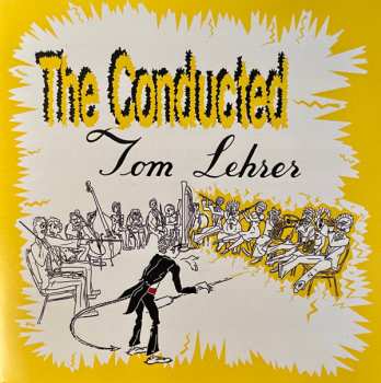 Album Tom Lehrer: The Conducted Tom Lehrer