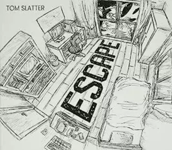 Tom Slatter: Escape
