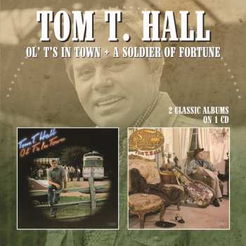 CD Tom T. Hall: Ol' T's in Town / A Soldier Of Fortune