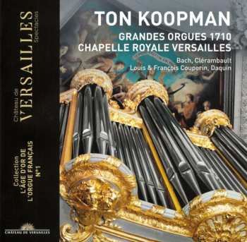 CD Ton Koopman: Grandes Orgues 1710
