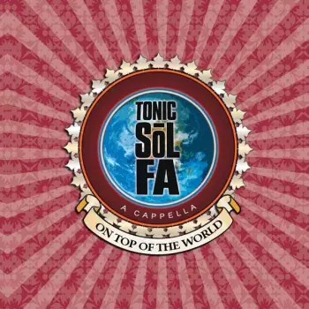 Tonic Sol-Fa: On Top Of The World