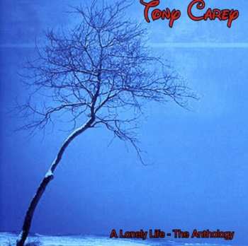 CD Tony Carey: A Lonely Life - The Anthology