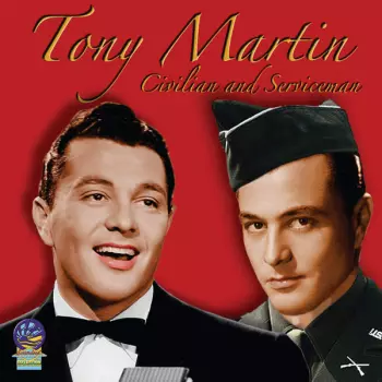 Tony Martin: Civilian And Serviceman
