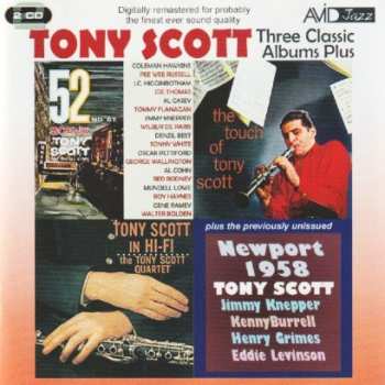 2CD Tony Scott: Three Classic Albums Plus: 52nd St. Scene / Tony Scott In Hi-Fi / The Touch Of Tony Scott / Newport 1958
