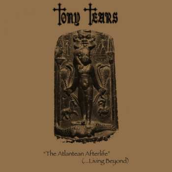 Album Tony Tears: The Atlantean Afterlife (...Living Beyond)