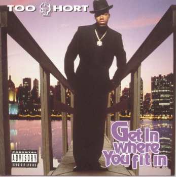 CD Too Short: Get In Where You Fit In