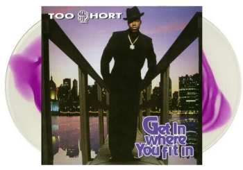 2LP Too Short: Get In Where You Fit In