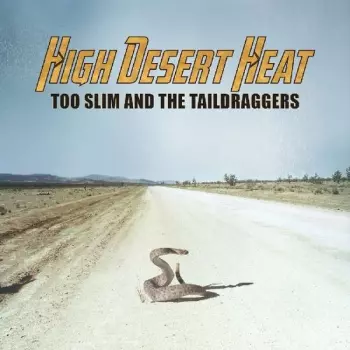 Too Slim And The Taildraggers: High Desert Heat