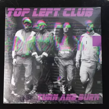 Top Left Club: Turn And Burn