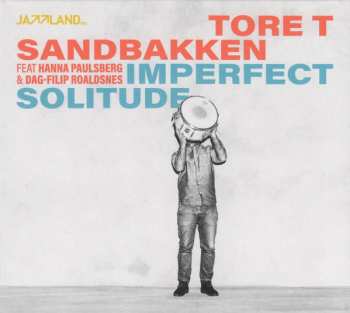 Album Tore Sandbakken: Imperfect Solitude
