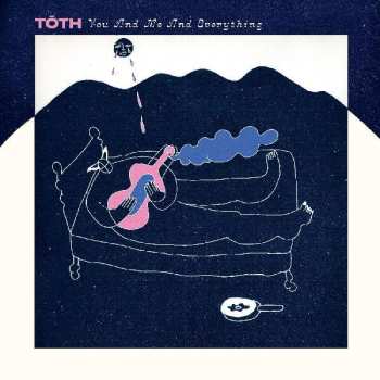 LP Tōth: You And Me And Everything CLR | LTD