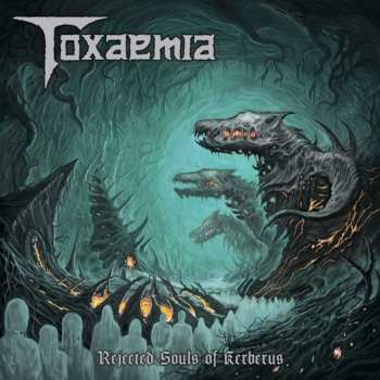 Album Toxaemia: Rejected Souls Of Kerberus