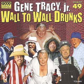 Album Tracy,gene Jr.: Wall To Wall Drunks