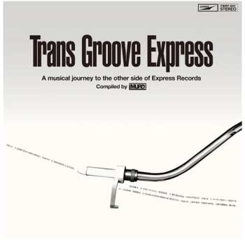 Album Trans Groove Express A Musical Journey To: Trans Groove Express A Musical Journey To